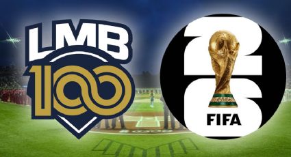 ¿Se cancelarán los juegos de la LMB durante el Mundial de Futbol 2026?