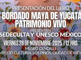 El Bordado Maya llega a CDMX: presentan libro que honra una tradición viva | Detalles del evento