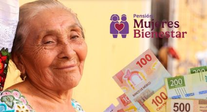 Pensión Mujeres Bienestar: ¿quiénes se inscriben el 1 de agosto en Yucatán?