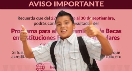 Becas para escuelas particulares en Yucatán: AQUÍ puedes consultar los resultados del ciclo escolar