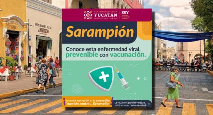 Brote de sarampión 2026: ¿dónde puedes vacunarte si vives en Yucatán? | MAPA
