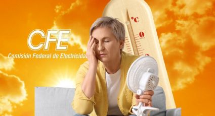 CFE anuncia tarifa de verano por altas temperaturas: ¿aplicará en Yucatán?