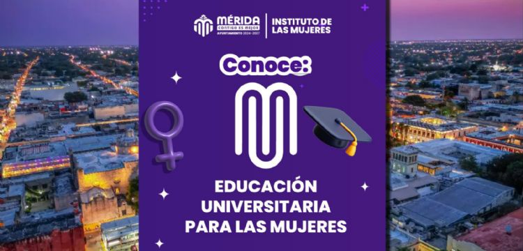 Mérida lanza programa universitario para mujeres con 100 becas en línea: así puedes participar