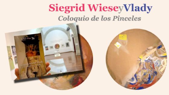 “Coloquio de los Pinceles”: exposición en Mérida reúne a Vlady y Siegrid Wiese en un diálogo visual